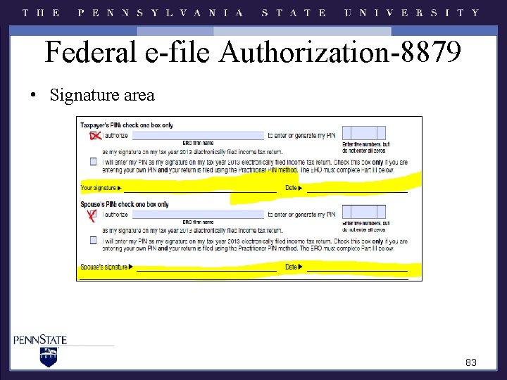 Federal e-file Authorization-8879 • Signature area 83 Federal e-file Authorization-8879 • Signature area 83