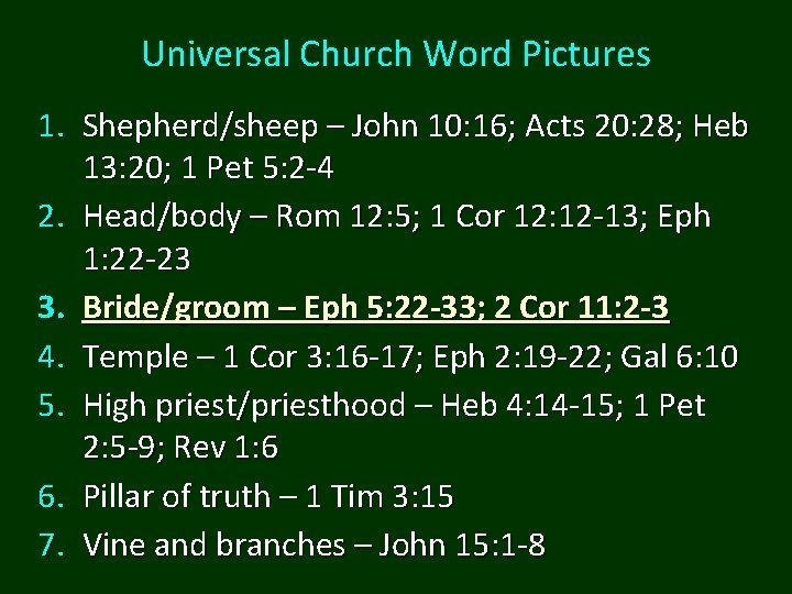 Universal Church Word Pictures 1. Shepherd/sheep – John 10: 16; Acts 20: 28; Heb