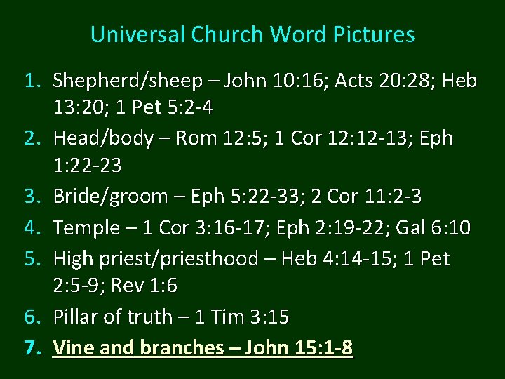 Universal Church Word Pictures 1. Shepherd/sheep – John 10: 16; Acts 20: 28; Heb