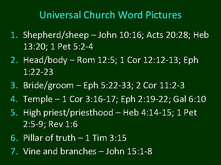 Universal Church Word Pictures 1. Shepherd/sheep – John 10: 16; Acts 20: 28; Heb