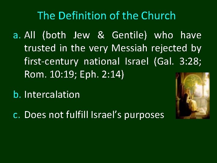 The Definition of the Church a. All (both Jew & Gentile) who have trusted