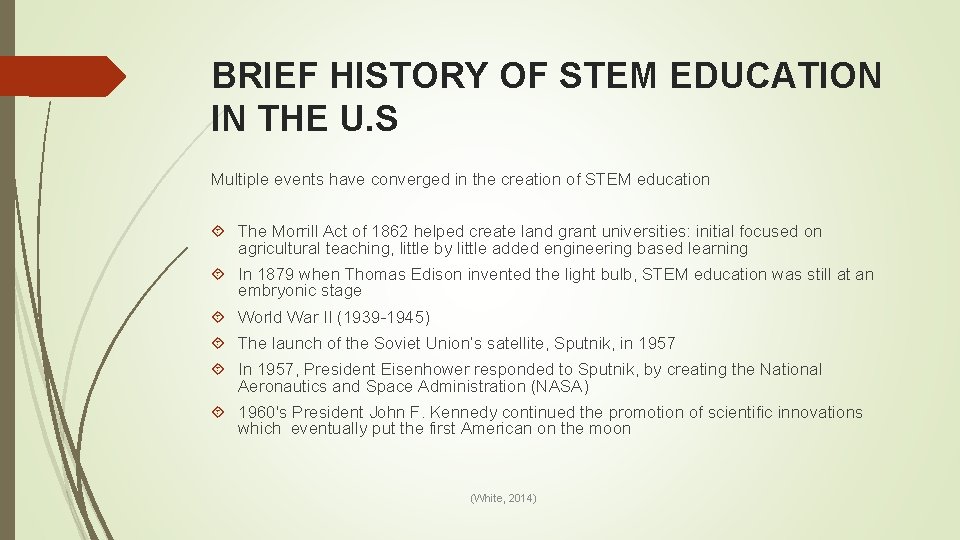BRIEF HISTORY OF STEM EDUCATION IN THE U. S Multiple events have converged in