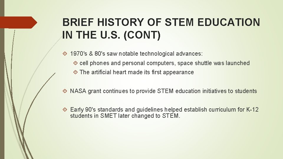 BRIEF HISTORY OF STEM EDUCATION IN THE U. S. (CONT) 1970's & 80's saw