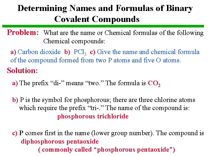 Determining Names and Formulas of Binary Covalent Compounds Problem: What are the name or Determining Names and Formulas of Binary Covalent Compounds Problem: What are the name or