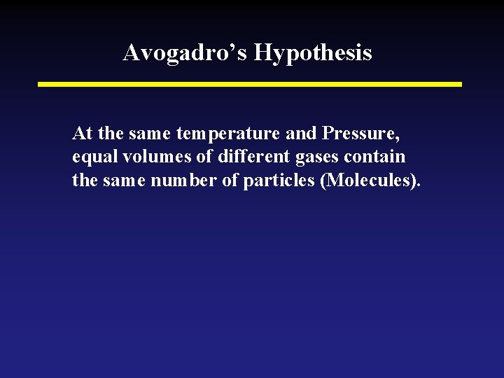 Avogadro’s Hypothesis At the same temperature and Pressure, equal volumes of different gases contain Avogadro’s Hypothesis At the same temperature and Pressure, equal volumes of different gases contain