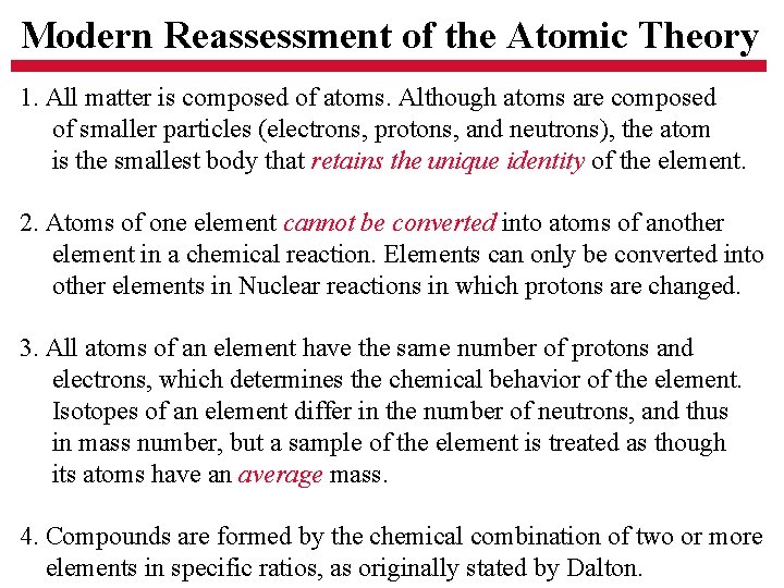 Modern Reassessment of the Atomic Theory 1. All matter is composed of atoms. Although Modern Reassessment of the Atomic Theory 1. All matter is composed of atoms. Although
