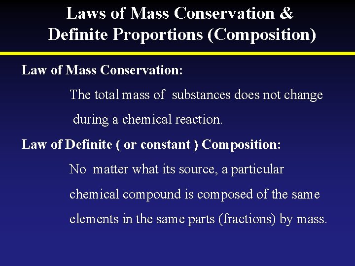 Laws of Mass Conservation & Definite Proportions (Composition) Law of Mass Conservation: The total Laws of Mass Conservation & Definite Proportions (Composition) Law of Mass Conservation: The total