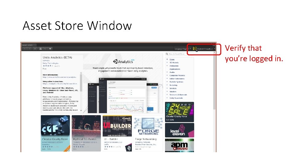 Asset Store Window Verify that you’re logged in. 