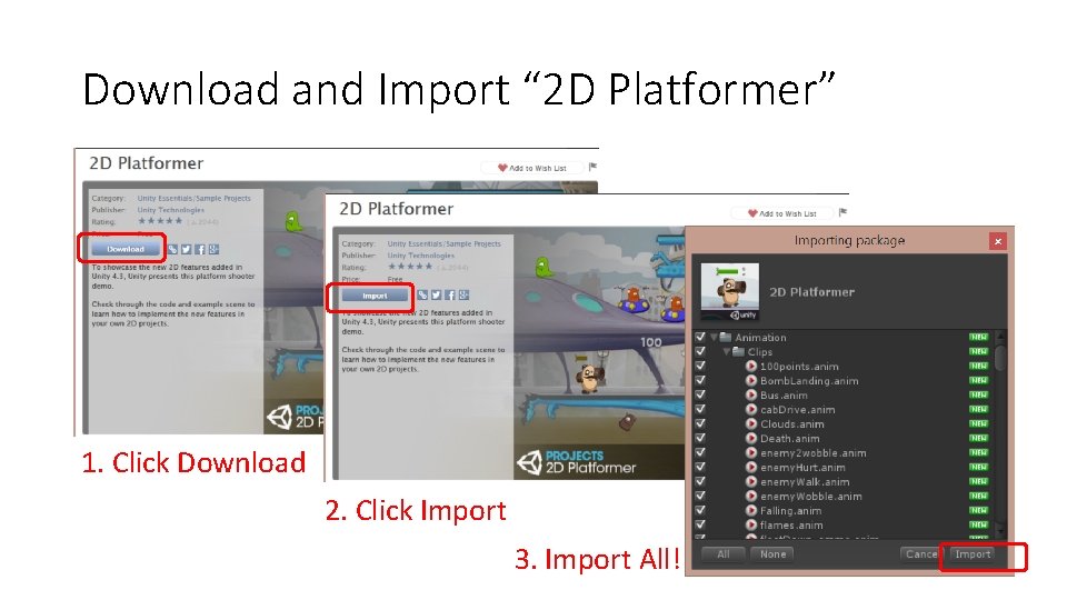 Download and Import “ 2 D Platformer” 1. Click Download 2. Click Import 3.