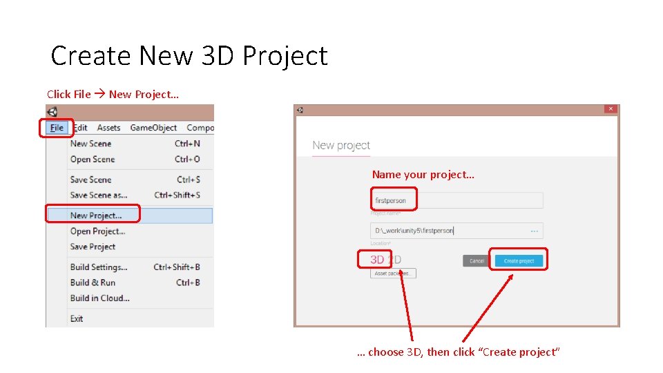 Create New 3 D Project Click File New Project… Name your project… … choose