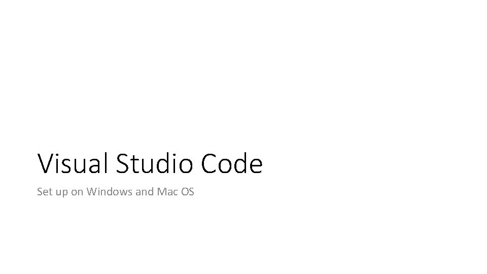 Visual Studio Code Set up on Windows and Mac OS 