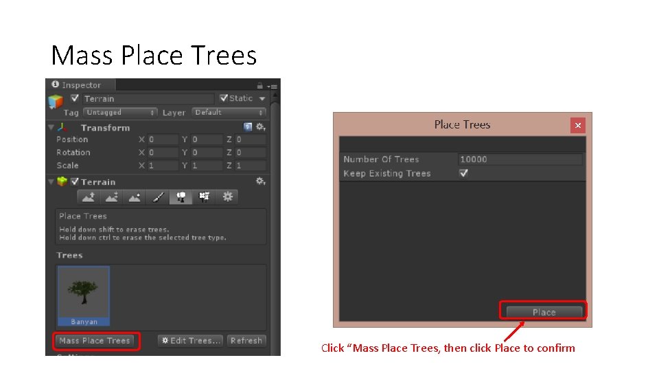 Mass Place Trees Click “Mass Place Trees, then click Place to confirm 