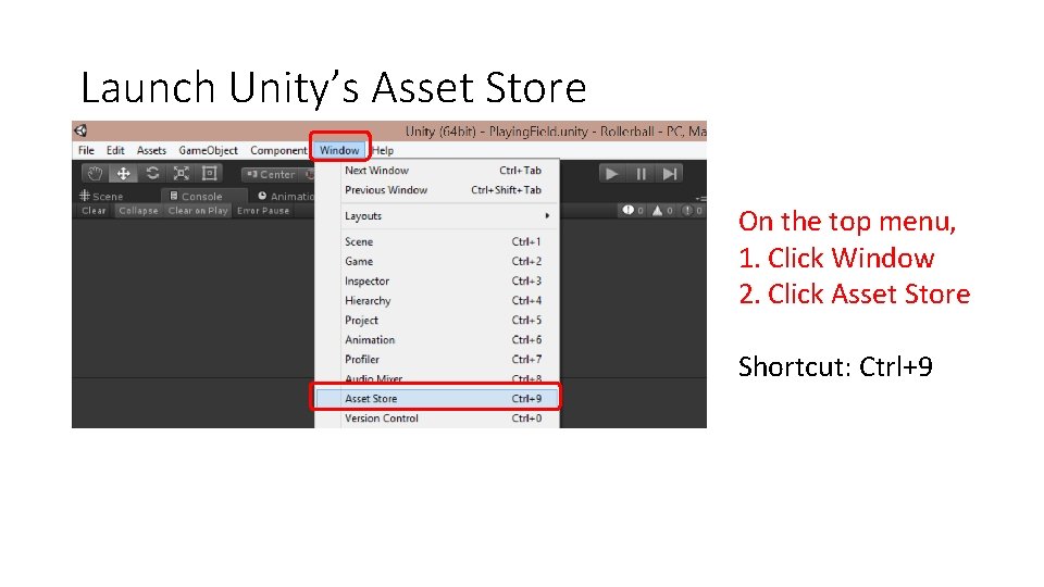 Launch Unity’s Asset Store On the top menu, 1. Click Window 2. Click Asset