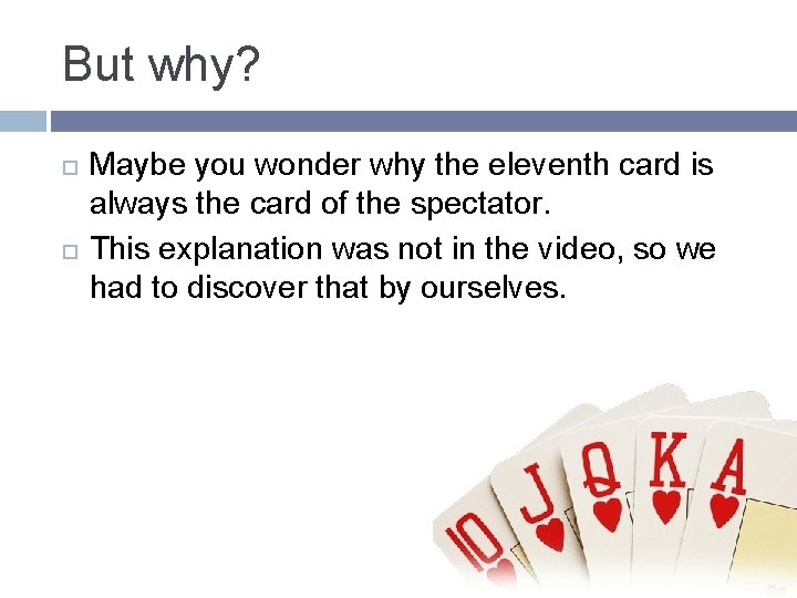 But why? Maybe you wonder why the eleventh card is always the card of