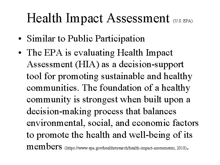 Health Impact Assessment (U. S. EPA) • Similar to Public Participation • The EPA