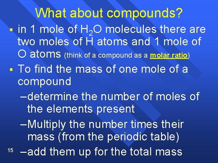 What about compounds? § § 15 in 1 mole of H 2 O molecules