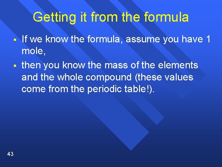 Getting it from the formula § § 43 If we know the formula, assume