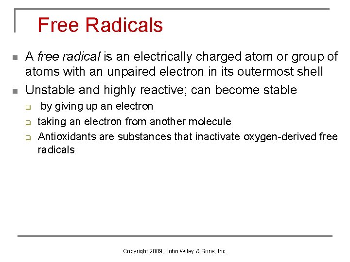 Free Radicals n n A free radical is an electrically charged atom or group