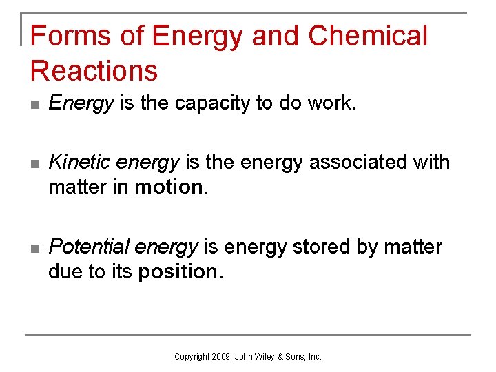 Forms of Energy and Chemical Reactions n Energy is the capacity to do work.