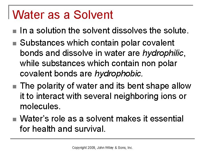 Water as a Solvent n n In a solution the solvent dissolves the solute.