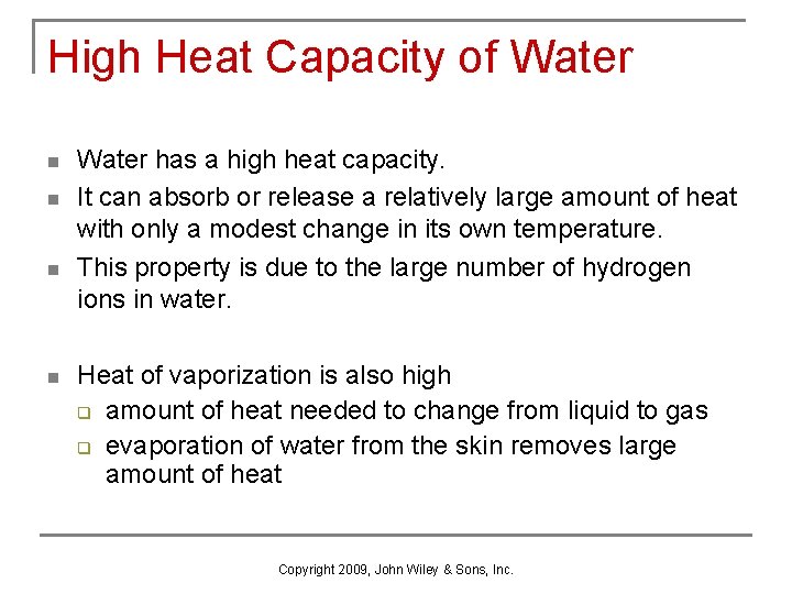 High Heat Capacity of Water n n Water has a high heat capacity. It
