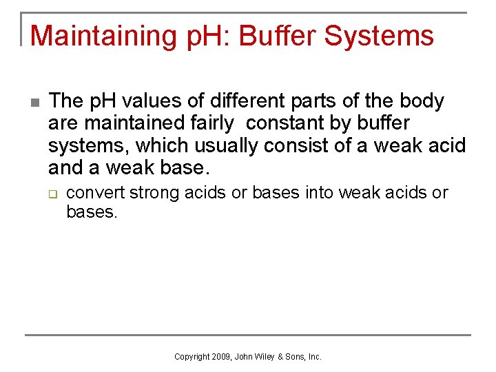 Maintaining p. H: Buffer Systems n The p. H values of different parts of