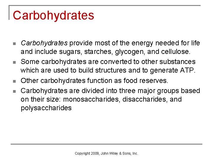 Carbohydrates n n Carbohydrates provide most of the energy needed for life and include