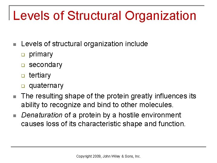 Levels of Structural Organization n Levels of structural organization include q primary q secondary