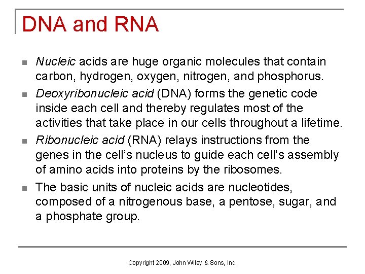 DNA and RNA n n Nucleic acids are huge organic molecules that contain carbon,