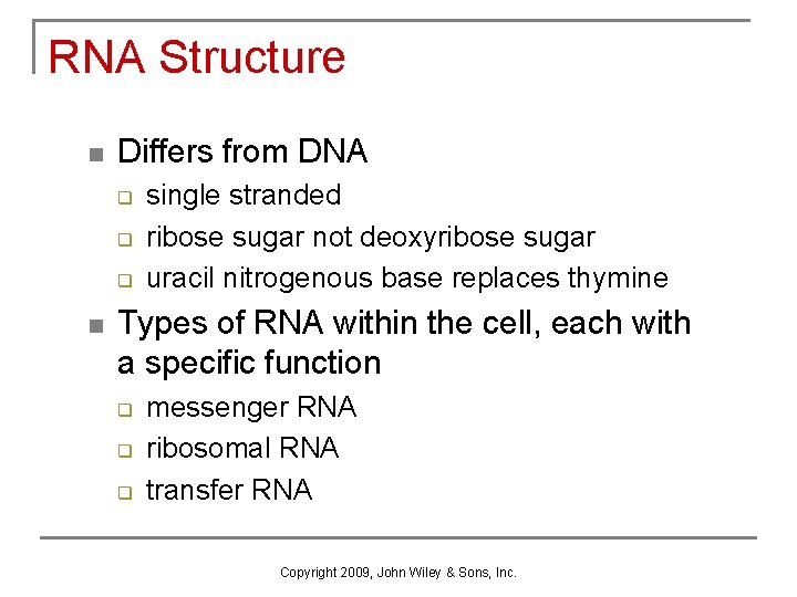 RNA Structure n Differs from DNA q q q n single stranded ribose sugar