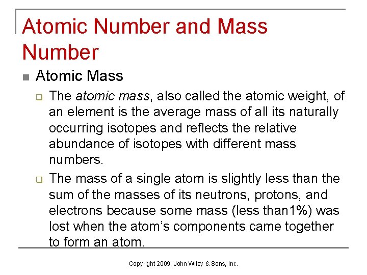 Atomic Number and Mass Number n Atomic Mass q q The atomic mass, also