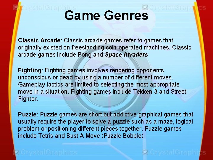 Game Genres Classic Arcade: Classic arcade games refer to games that originally existed on