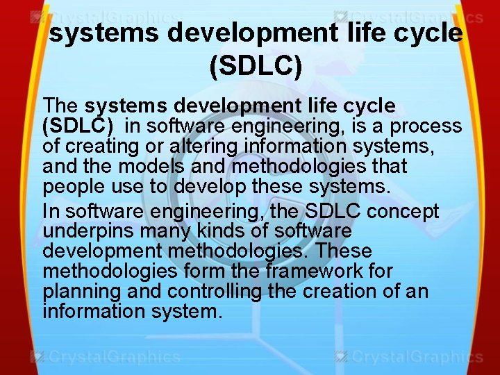 systems development life cycle (SDLC) The systems development life cycle (SDLC) in software engineering,