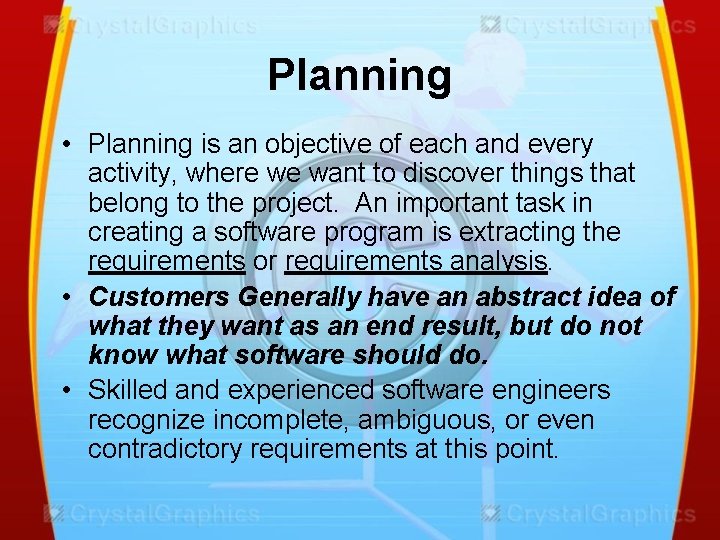 Planning • Planning is an objective of each and every activity, where we want