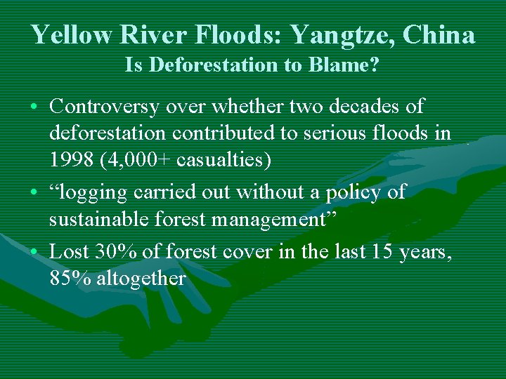 Yellow River Floods: Yangtze, China Is Deforestation to Blame? • Controversy over whether two Yellow River Floods: Yangtze, China Is Deforestation to Blame? • Controversy over whether two