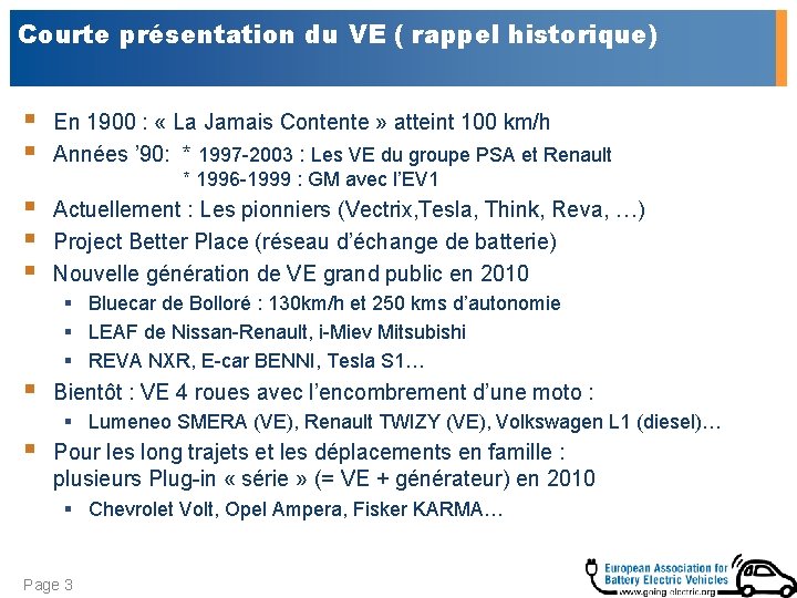 Courte présentation du VE ( rappel historique) § § En 1900 : « La