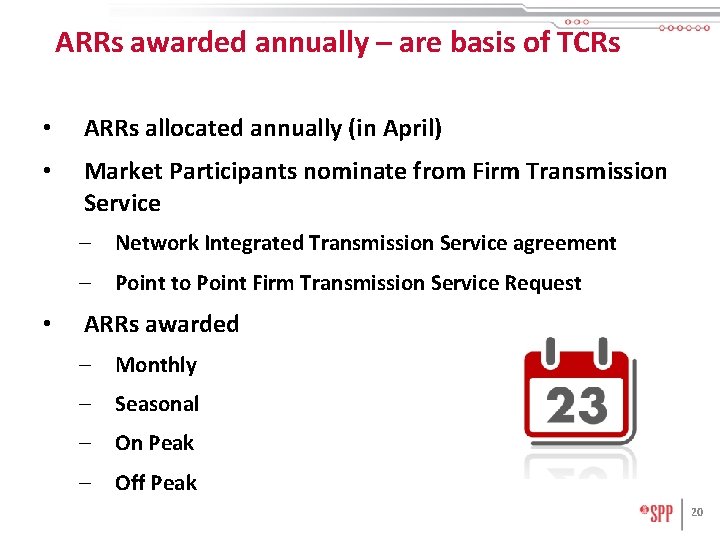 ARRs awarded annually – are basis of TCRs • ARRs allocated annually (in April)