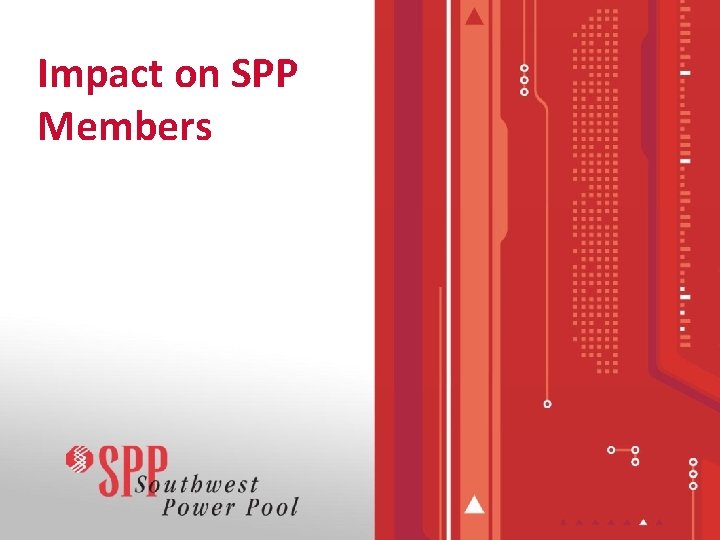 Impact on SPP Members 
