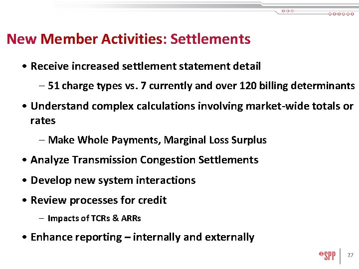 New Member Activities: Settlements • Receive increased settlement statement detail – 51 charge types