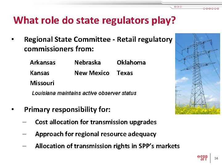What role do state regulators play? • Regional State Committee - Retail regulatory commissioners