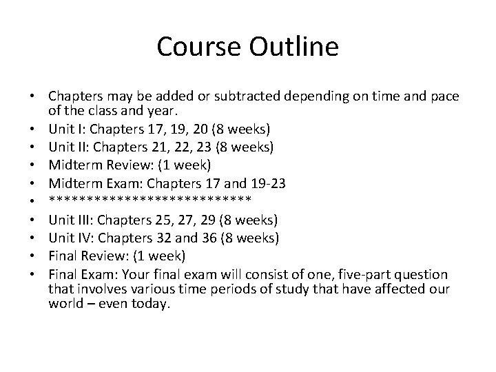 Course Outline • Chapters may be added or subtracted depending on time and pace