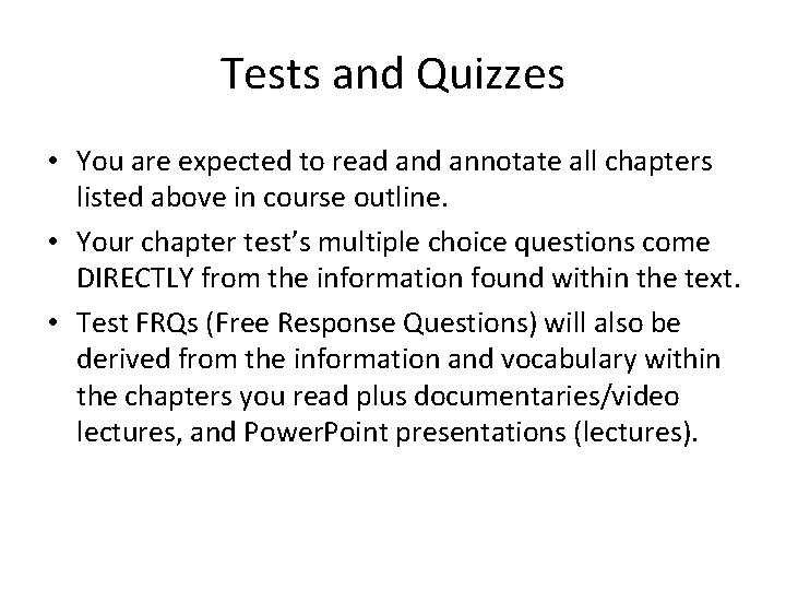 Tests and Quizzes • You are expected to read annotate all chapters listed above