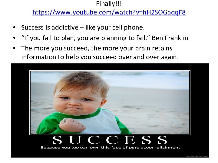 Finally!!! https: //www. youtube. com/watch? v=h. H 2 SOGaqq. F 8 • Success is