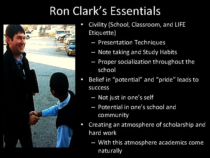 Ron Clark’s Essentials • Civility (School, Classroom, and LIFE Etiquette) – Presentation Techniques –