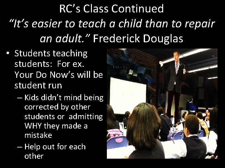 RC’s Class Continued “It’s easier to teach a child than to repair an adult.