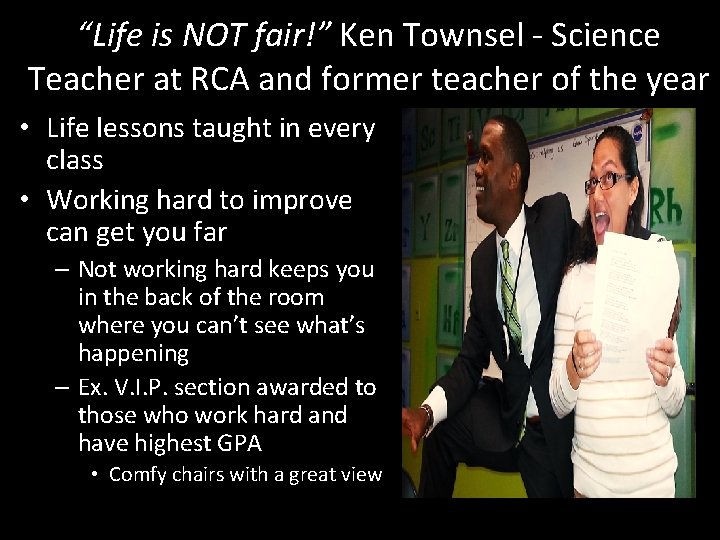 “Life is NOT fair!” Ken Townsel - Science Teacher at RCA and former teacher