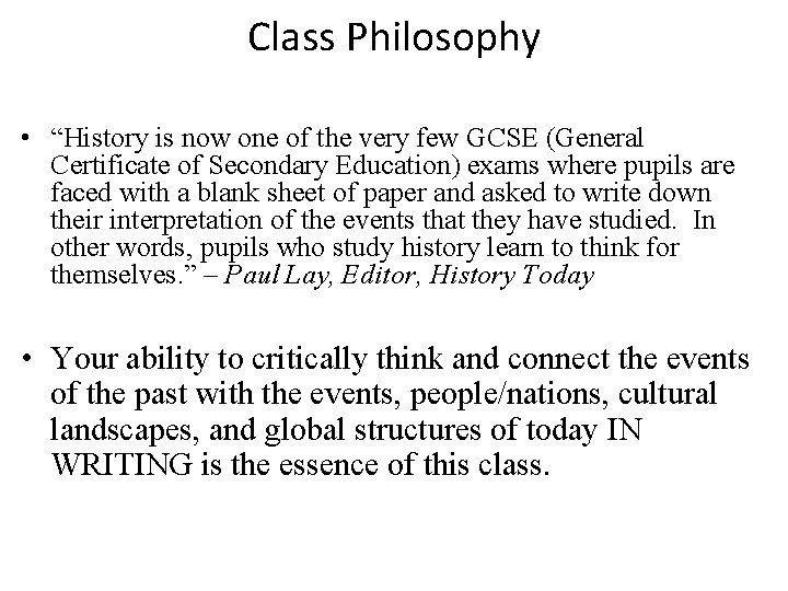 Class Philosophy • “History is now one of the very few GCSE (General Certificate