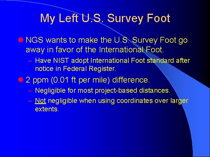 My Left U. S. Survey Foot l NGS wants to make the U. S.