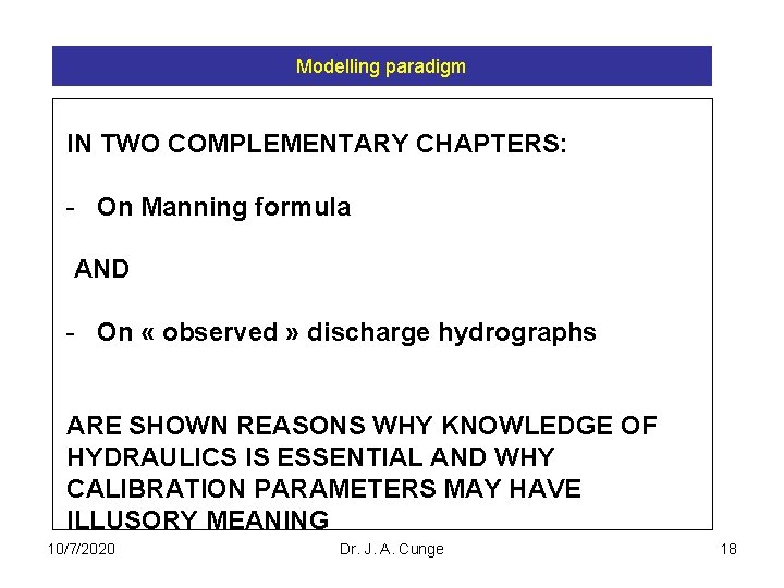 Modelling paradigm IN TWO COMPLEMENTARY CHAPTERS: - On Manning formula AND - On «