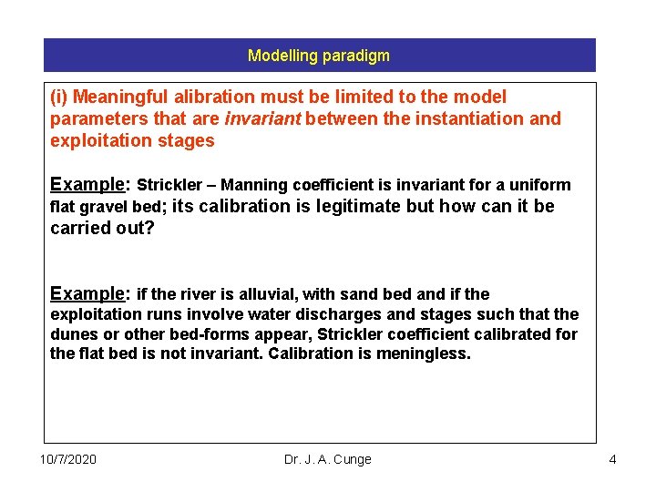 Modelling paradigm (i) Meaningful alibration must be limited to the model parameters that are